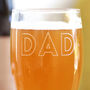 Personalised 'Dad' Father's Day Pint Glass, thumbnail 3 of 3