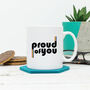 Proud Of You. Lgbt Coming Out Mug, thumbnail 1 of 2