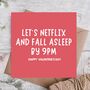 Let's Netflix And Sleep Funny Valentine’s Day Card, thumbnail 1 of 3