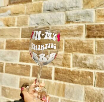 In My Thirties Era Wine Glass 30s Birthday Gift, 3 of 4