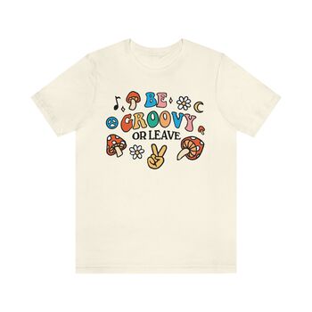 'Be Groovy Or Leave' Retro Graphic Tee, 6 of 6
