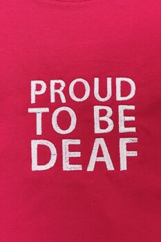 Proud To Be Deaf Embroidered T Shirt, 3 of 3