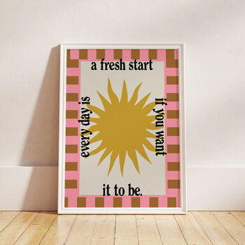 Every Day Is A Fresh Start Sun Typography Print, 6 of 8