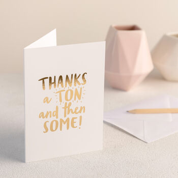 'Thanks A Ton And Then Some' Thank You Card, 2 of 4