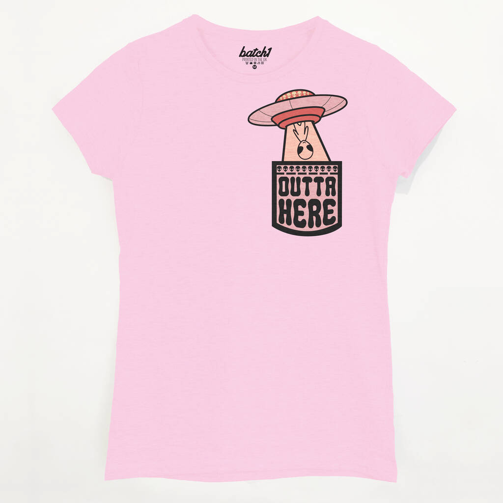 Outta Here Women's Pocket Print Slogan T Shirt By Batch1 ...