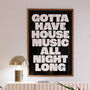 House Music Print | Music Poster | Wall Art | A5 A4 A3 | Bold | Typographic | Lyrics | Quote | Print | Music, thumbnail 1 of 7
