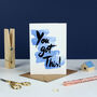 You Got This! Greetings Card, thumbnail 3 of 3