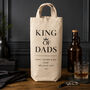Personalised King Of Dads Bottle Bag, Fathers Day, thumbnail 1 of 2