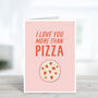 Love You More Than Pizza Valentine's Day Card, thumbnail 2 of 3