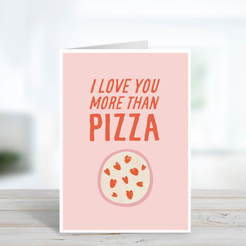 Love You More Than Pizza Valentine's Day Card, 2 of 3