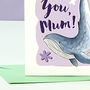 I Whaley Love You Mother's Day Card, thumbnail 2 of 7