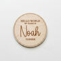 Personalised Welcome To The World Wooden Baby Announcement Photo Disc, thumbnail 5 of 5