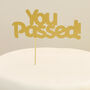 You Passed! Cake Topper, thumbnail 2 of 3