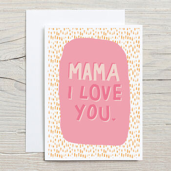 Mama I Love You Mother's Day Card, 4 of 4