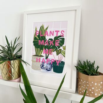 Plant Lover Print A4 Or A3 Plants Make Me Happy, 4 of 4