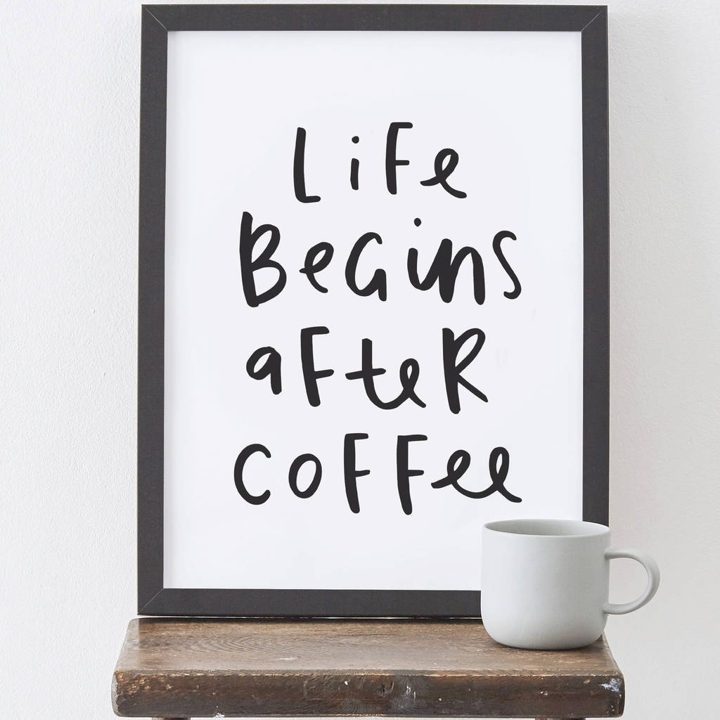Life begins after coffee typography print by old english company Life begins after coffee typography print by old english company