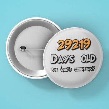 Personalised Age In Days Birthday Badge, 2 of 7