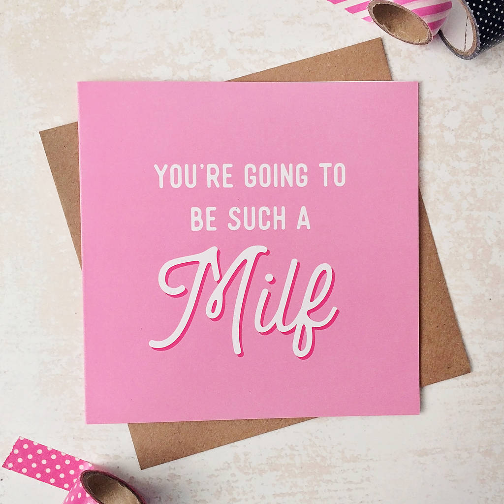 You Re Going To Be Such A Milf Baby Shower Card By Peach Wolfe