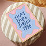 That Girl Since Personalised Birth Year Birthday Print, thumbnail 1 of 12