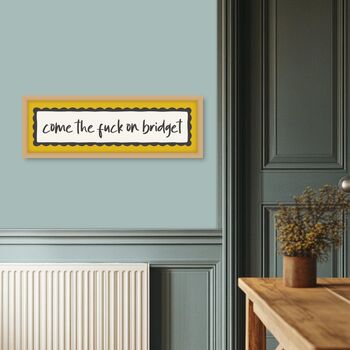 Come The Fuck On Bridget Framed Print, 8 of 8
