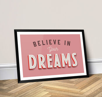 Believe In Your Dreams, Dream Poster Print, 3 of 6