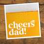 Cheers Dad Father's Day Card, thumbnail 3 of 3