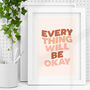 Every Thing Will Be Okay Typography Print, thumbnail 1 of 2