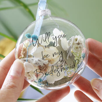 Will You Be My Bridesmaid? Dried Flower Filled Bauble, 6 of 10