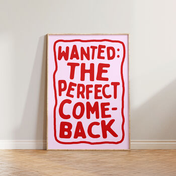 Funny Wall Art Wanted The Perfect Comeback Print, 5 of 8