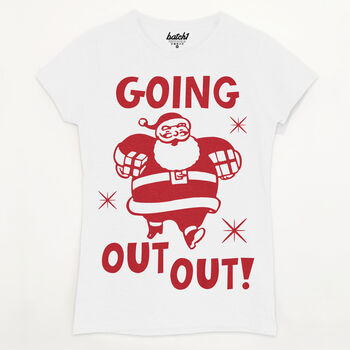 Going Out Out Santa Women's Christmas Slogan T Shirt, 6 of 7