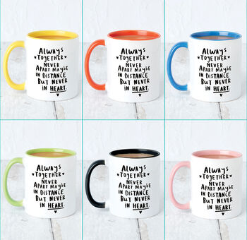 Never Apart, Maybe In Distance, But Never In Heart Mug, 4 of 9