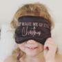 Don’t Wake Me Up Until It’s Christmas Luxury Eye Mask, thumbnail 1 of 1