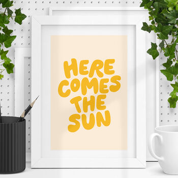 Here Comes The Sun Typography Print In Yellow, 2 of 5