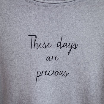 Personalised ‘These Days Are Precious’ Eco Jumper, 6 of 6