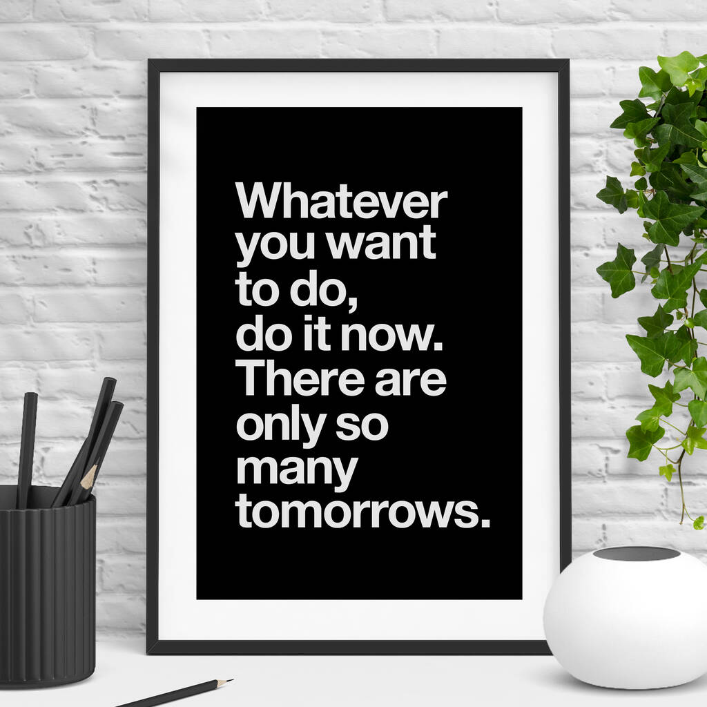 'whatever you want to do' black white typography print by the motivated ...