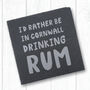 'I'd Rather Be In Cornwall' Square Slate Coaster | Cornish Gift | Home Decor, thumbnail 1 of 4