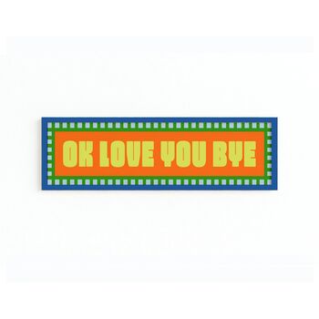 Ok Love You Bye Panoramic Framed Print, 2 of 11