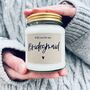 'Will You Be My Bridesmaid/Maid Of Honour' Soy Candle, thumbnail 1 of 8