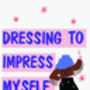 Dressing To Impress Print, thumbnail 2 of 2