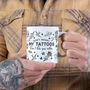My Tattoo's Don't Like You Ceramic Mug, thumbnail 1 of 4