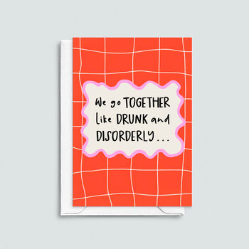 'Drunk And Disorderly' Cheeky Valentine's Card, 2 of 3