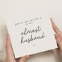 Almost Husband Cute Valentine's Card For Fiancé, thumbnail 1 of 7