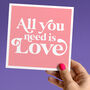 All You Need Is Love Card, thumbnail 2 of 3