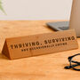 Wooden Desk Sign 'Thriving, Surviving And Occasionally Crying' | Gift For Her | Gift For Him | Office Sign | Engraved Gift, thumbnail 1 of 2