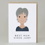 'Best Mum Since Judy' Card, thumbnail 2 of 5