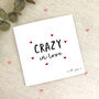 Crazy In Love Valentine's Card, thumbnail 1 of 2