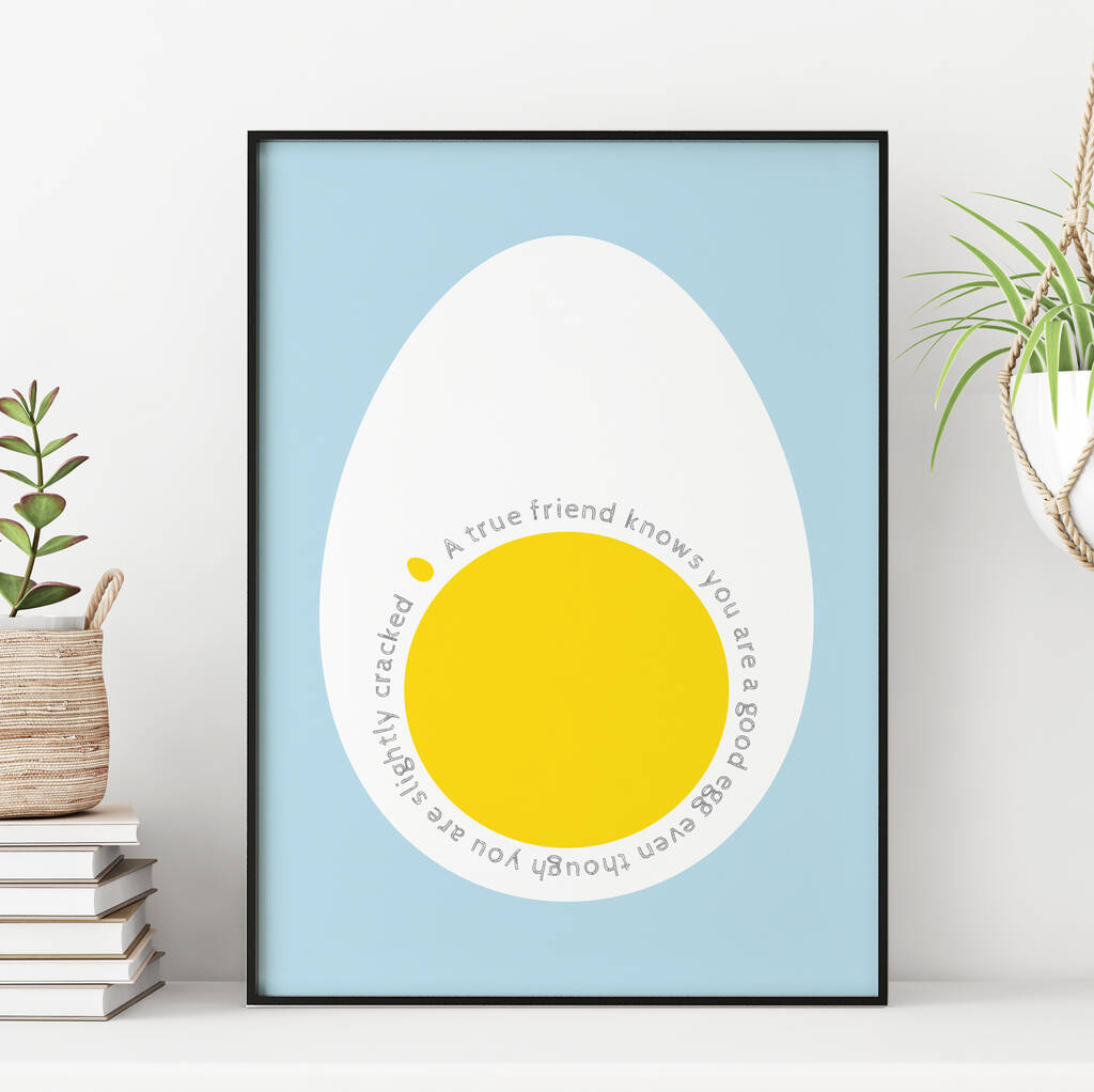 True Friend 'Good Egg' Quote Print