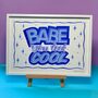 Hand Painted Poster Showcard Style ‘Babe You Look Cool’, thumbnail 4 of 5