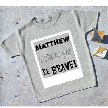 Personalised Name Always Be Brave T Shirt, 4 of 9