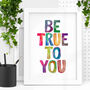 'Be True To You' Watercolour Print, thumbnail 1 of 2